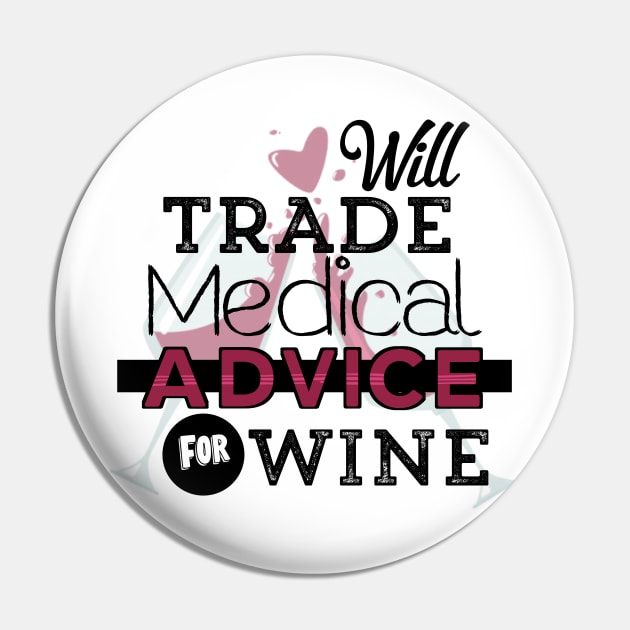 Will Trade Medical Advice For Wine Pin by UnderDesign