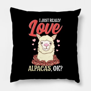 Cute & Funny I Just Really Love Alpacas, OK? Pillow