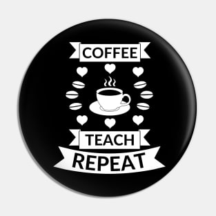 Coffee  teach repeat quote Pin