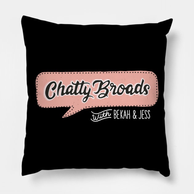Chatty Broads with Bekah and Jess pt 2 Pillow by Chatty Broads Podcast Store