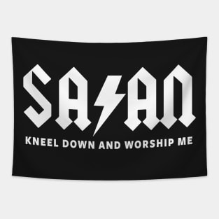 SATAN - KNEEL DOWN AND WORSHIP ME Tapestry