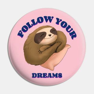 follow your dreams Pin