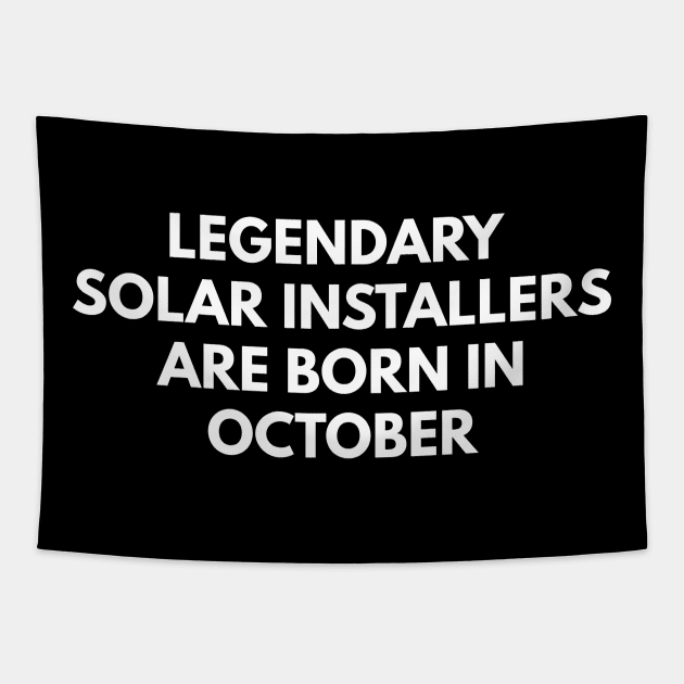 Legendary Solar Installers Are Born In October Tapestry by Den's Designs