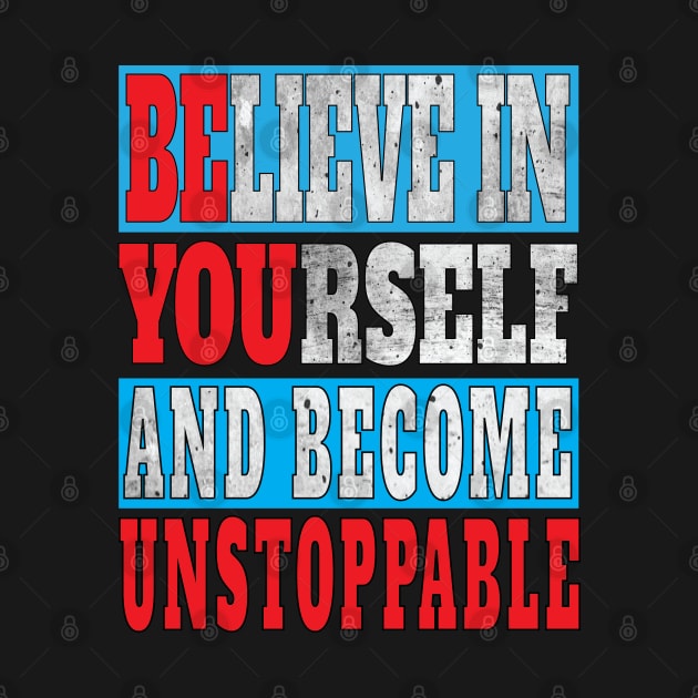 This Believe In Yourself and Become Unstoppable - Be You - InspirationalGifts by Envision Styles