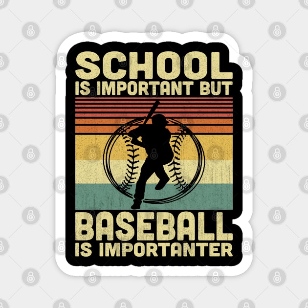 School Is Important But Baseball Is Importanter Vintage Baseball Lover Magnet by Vcormier