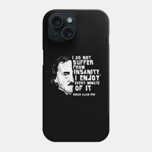 I Do Not Suffer From Insanity Phone Case