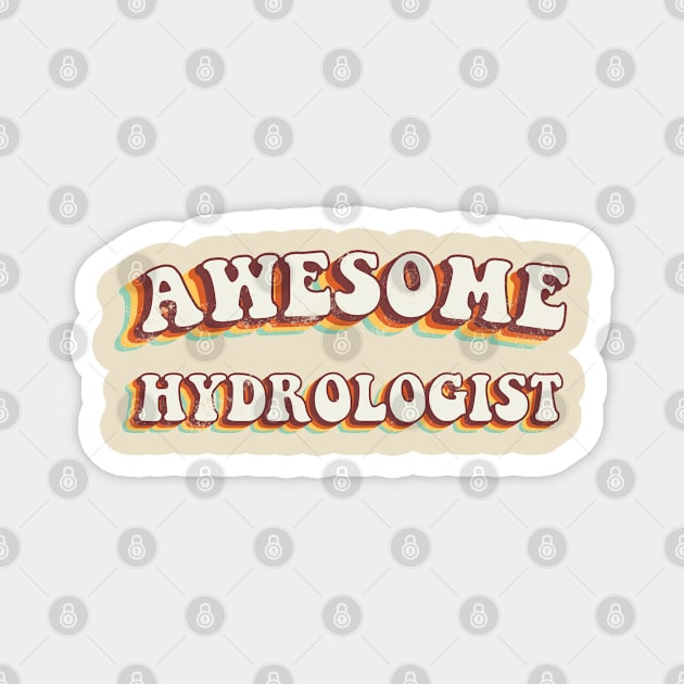 Awesome Hydrologist - Groovy Retro 70s Style Magnet by LuneFolk