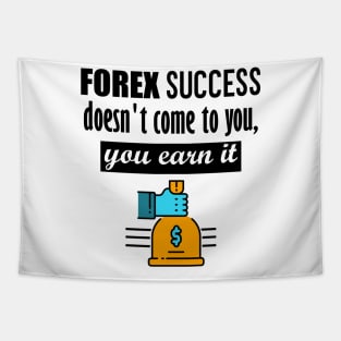 FOREX Success Earn it White Tapestry