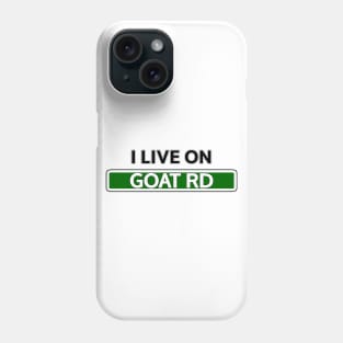 I live on GOAT Road Phone Case