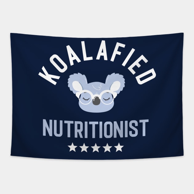 Koalafied Nutritionist - Funny Gift Idea for Nutritionists Tapestry by BetterManufaktur