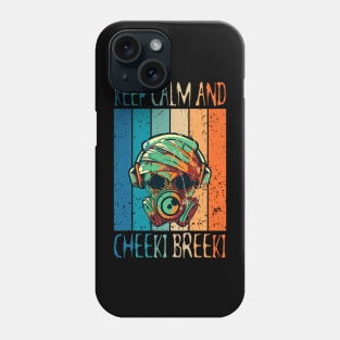 Keep calm and Cheeki Breeki Phone Case