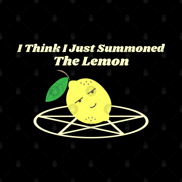 I Think I Just Summoned The Lemon by Nimble Nashi