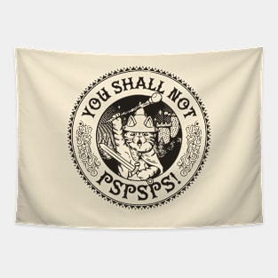 You Shall Not Pspsps Funny Cat by Tobe Fonseca Tapestry