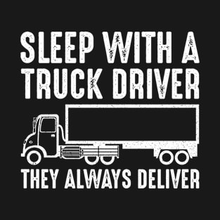 Sleep With A Truck Driver T-Shirt