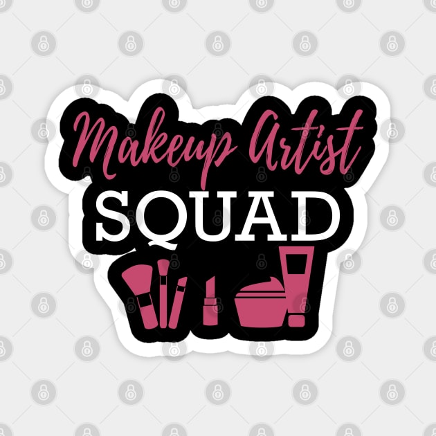 Makeup Artist Squad Magnet by KC Happy Shop