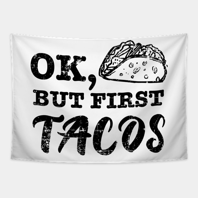 Ok but first tacos - grunge design Tapestry by verde