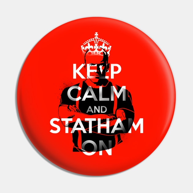 Keep Calm and Statham On Pin by Helgar