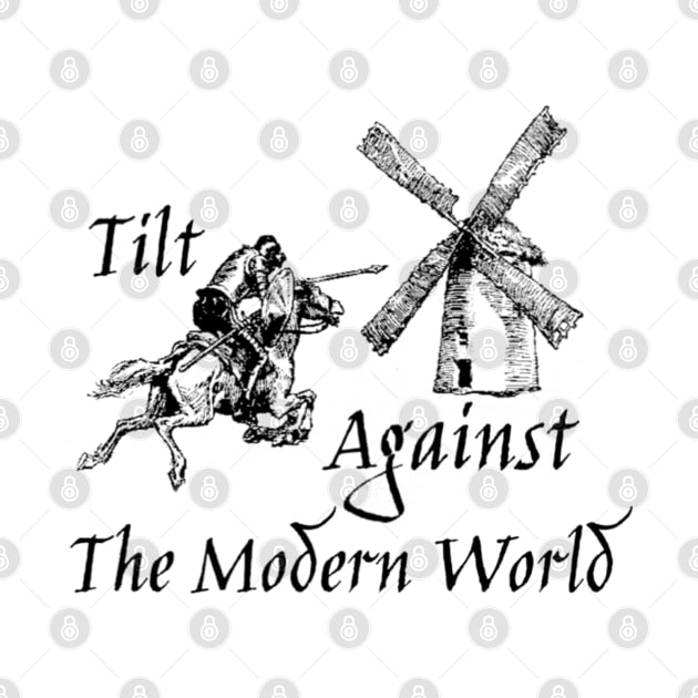 Tilt Against The Modern World by SenecaReads