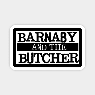 Barnaby and the Butcher - Simple Design Magnet