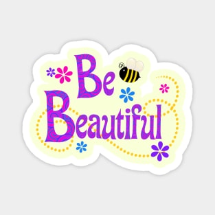 Be Beautiful Magnet