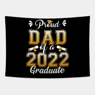 Proud Dad Of A Class Of 2022 Graduate Senior Graduation Shirt Tapestry