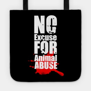 No Excuse for Animal Abuse Tote