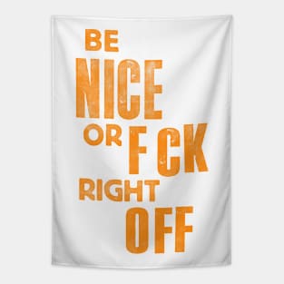 Be Nice or F_ck Right Off Tapestry