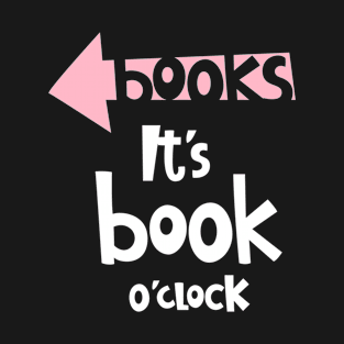 It's book o'clock T-Shirt