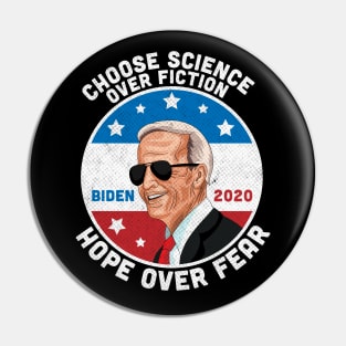 Choose Science Over Fiction Hope Over Fear Joe Biden 2020 Pin