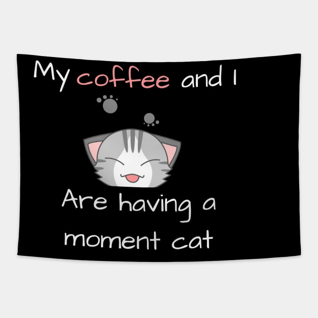 My coffee and I are having a moment cat Tapestry by TheHigh