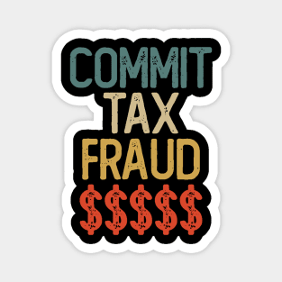 COMMIT TAX FRAUD Vintage Magnet