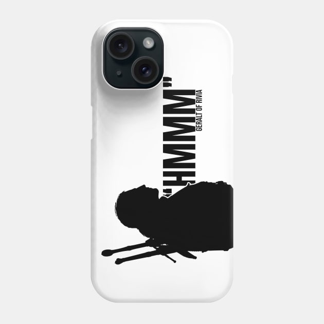 Geralt Of Rivia: Hmmm Phone Case by artsylab