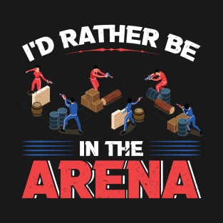 I'd Rather Be In The Arena - Laser Tag T-Shirt