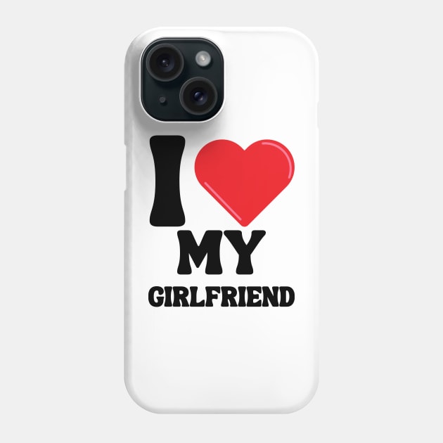 I Love My Girlfriend Phone Case by Xtian Dela ✅