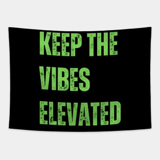 Keep the vibes elevated Tapestry