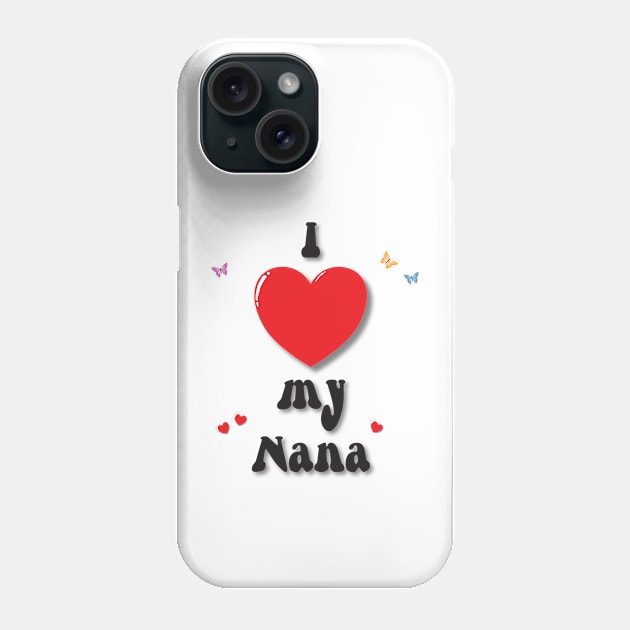 I love my nana doodle hand drawn design Phone Case by The Creative Clownfish