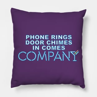 Company Broadway- Phone Rings, Door Chimes in comes Company Pillow