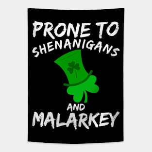 Prone To Shenanigans And Malarkey Saint Patricks Day Tapestry