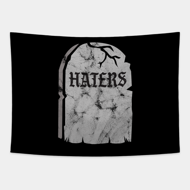 Haters Rest in Peace - Haters - Tapestry | TeePublic Haters Rest in Peace - Haters - Tapestry | TeePublic