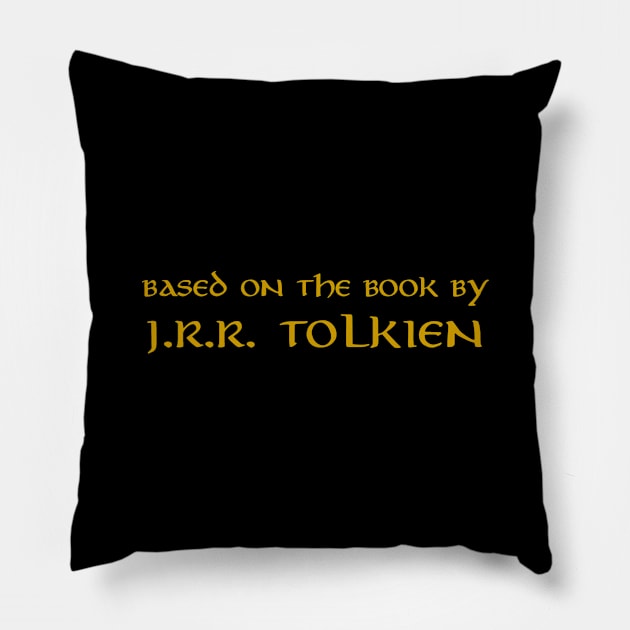 Based On The Book By J.R.R. Tolkien Pillow by Triad Of The Force