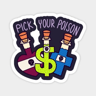 Pick your poison Magnet