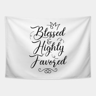 Blessed & Highly Favored Tapestry