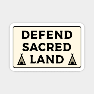 Defend Sacred Land Magnet