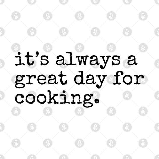 Great Day for Cooking by IncpetionWear