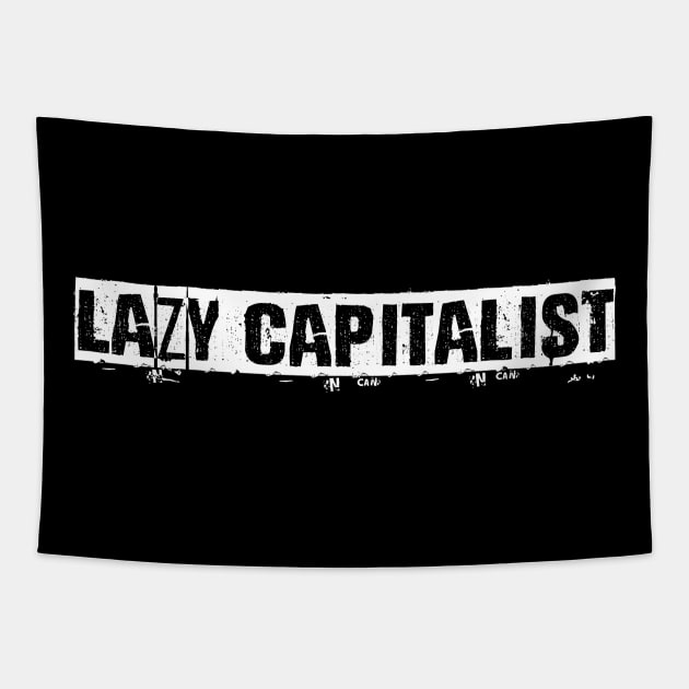 Lazy Capitalist Anti Capitalist Tapestry by Muzehack