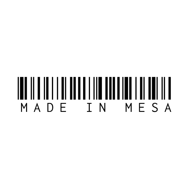 Made in Mesa by Novel_Designs