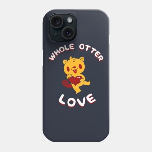 Whole Otter Love Phone Case