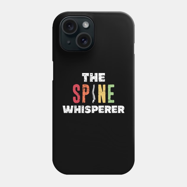 Chiropractor Funny The Spine Whisperer Retro Vintage Distressed Style Phone Case by missalona