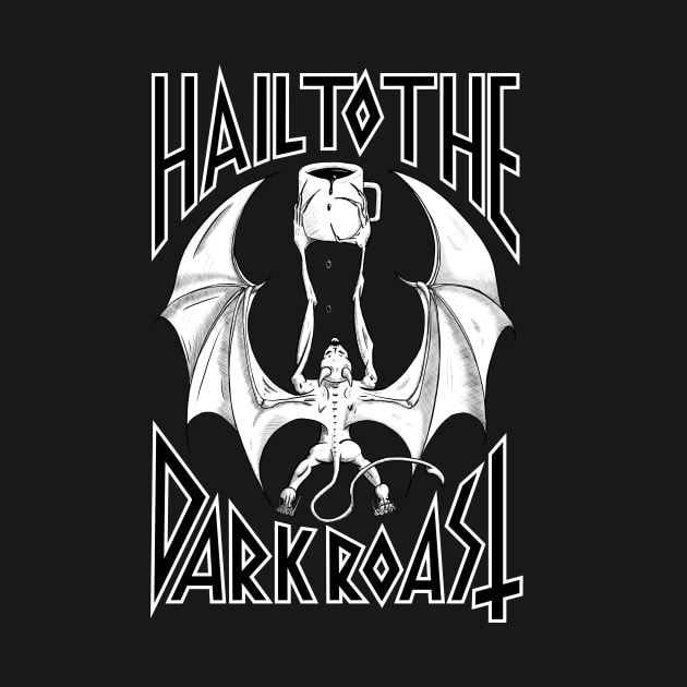 Hail to the Dark Roast by TheTome