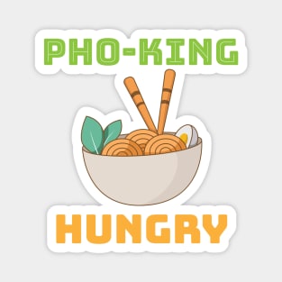 pho king hungry Magnet